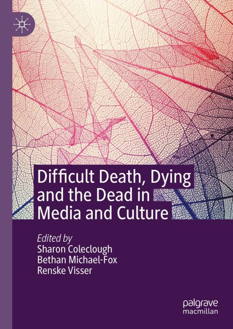 Cover image for book Difficult Death, Dying and the Dead in Media and Culture