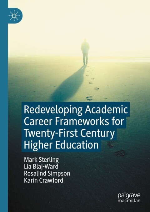 Redeveloping Academic Career Frameworks for Twenty-First Century Higher Education 