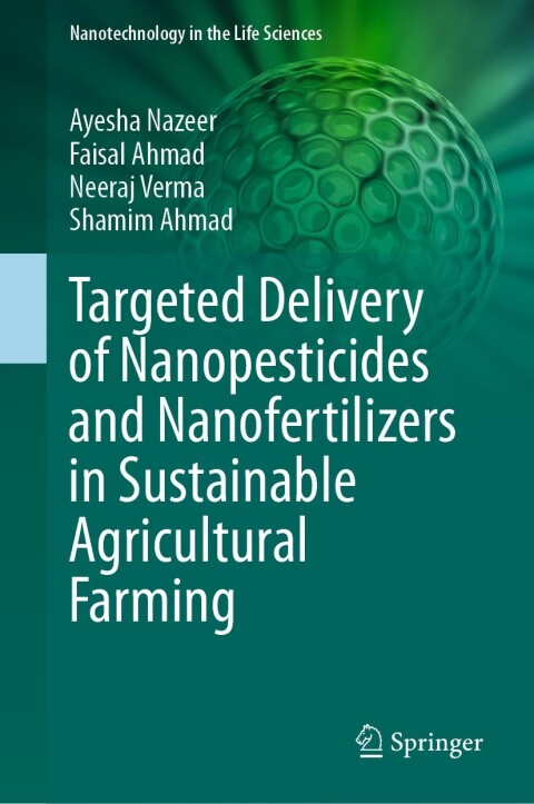 Targeted Delivery of Nanopesticides and Nanofertilizers in Sustainable Agricultural Farming 