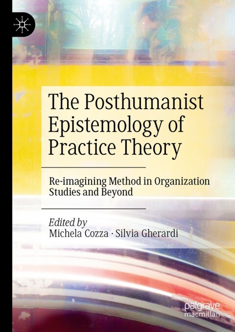 Cover image for book The Posthumanist Epistemology of Practice Theory