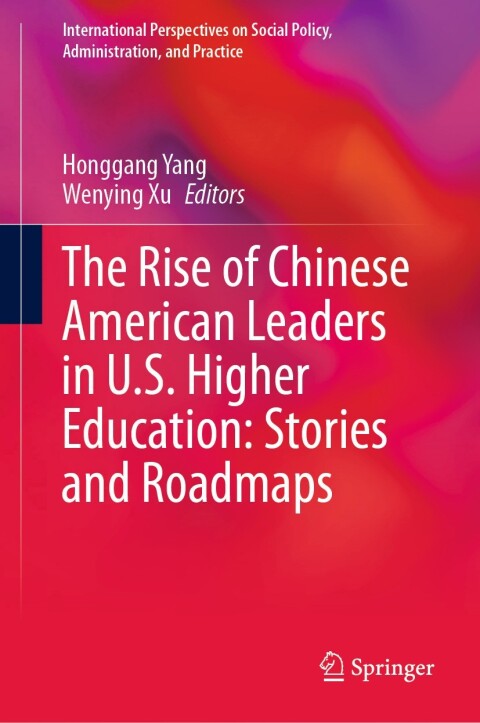 Cover image for book The Rise of Chinese American Leaders in U.S. Higher Education: Stories and Roadmaps