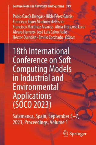 18th International Conference on Soft Computing Models in Industrial and Environmental Applications (SOCO 2023)