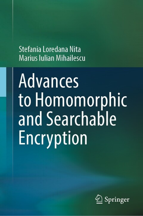 Cover image for book Advances to Homomorphic and Searchable Encryption