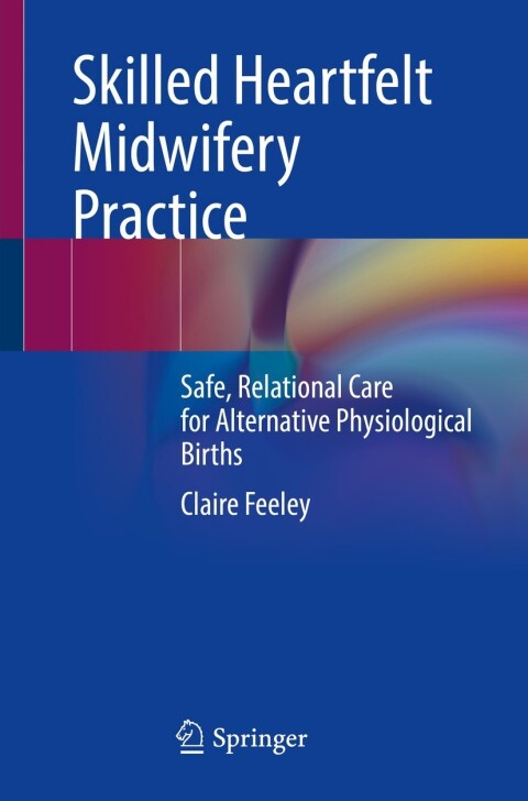 Cover image for book Skilled Heartfelt Midwifery Practice