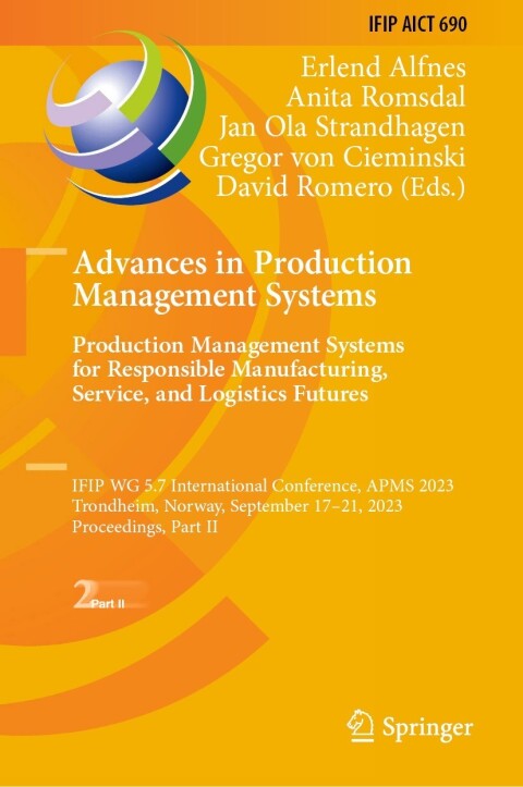 Cover image for book Advances in Production Management Systems. Production Management Systems for Responsible Manufacturing, Service, and Logistics Futures