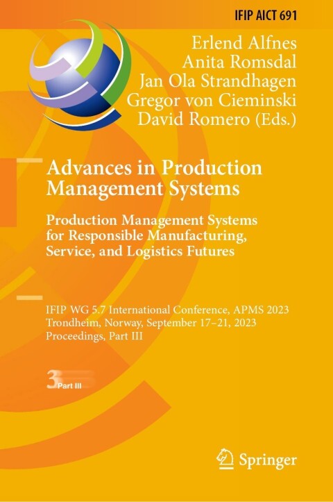 Cover image for book Advances in Production Management Systems. Production Management Systems for Responsible Manufacturing, Service, and Logistics Futures