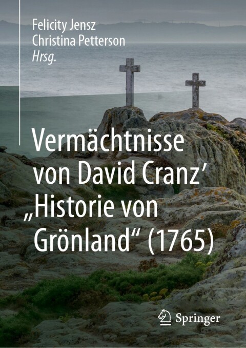 Cover image for book Vermächtnisse von David Cranz' "Historie von Grönland" (1765)