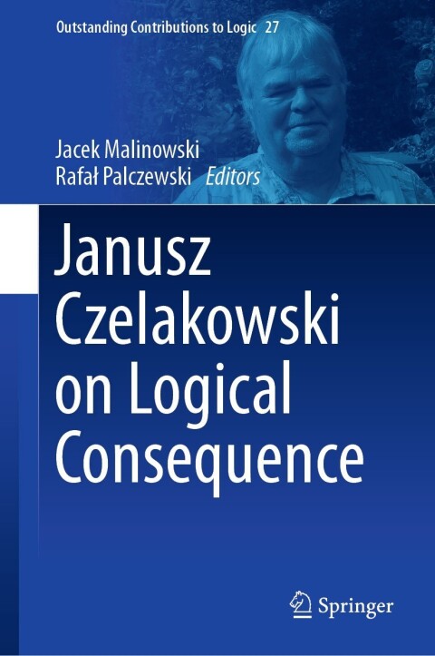 Cover image for book Janusz Czelakowski on Logical Consequence