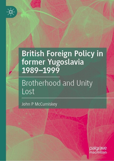 Cover image for book British Foreign Policy in former Yugoslavia 1989–1999