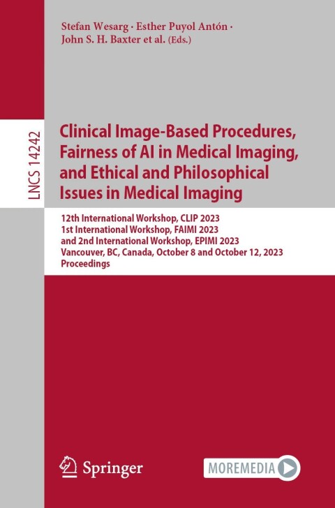Cover image for book Clinical Image-Based Procedures, Fairness of AI in Medical Imaging, and Ethical and Philosophical Issues in Medical Imaging