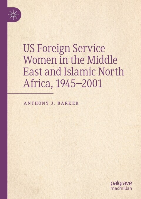 Cover image for book US Foreign Service Women in the Middle East and Islamic North Africa, 1945–2001