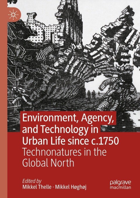 Cover image for book Environment, Agency, and Technology in Urban Life since c.1750