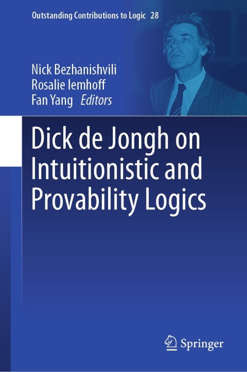 Cover image for book Dick de Jongh on Intuitionistic and Provability Logics