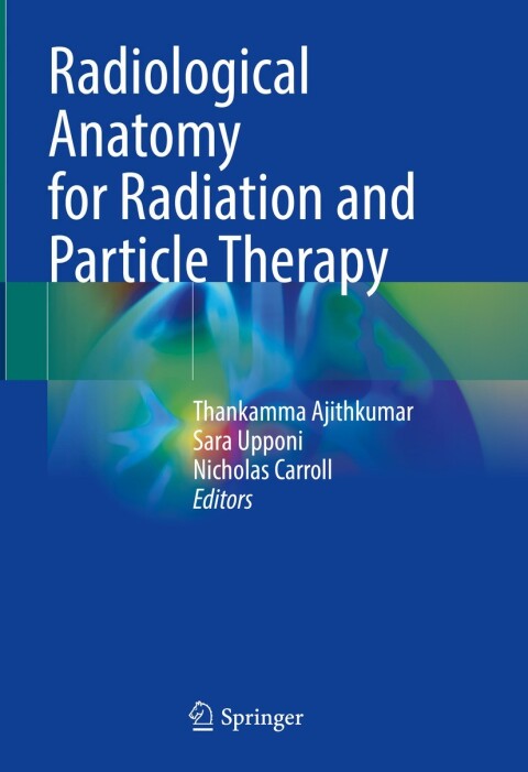 Cover image for book Radiological Anatomy for Radiation and Particle Therapy