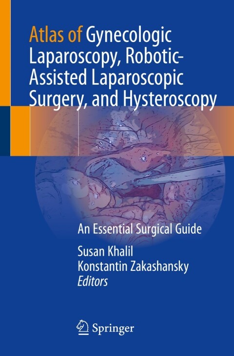 Cover image for book Atlas of Gynecologic Laparoscopy, Robotic-Assisted Laparoscopic Surgery, and Hysteroscopy