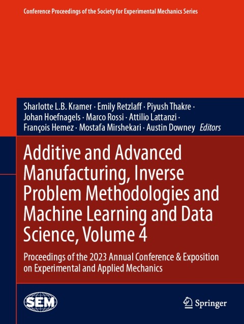 Cover image for book Additive and Advanced Manufacturing, Inverse Problem Methodologies and Machine Learning and Data Science, Volume 4
