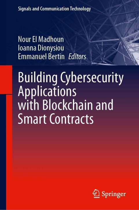Cover image for book Building Cybersecurity Applications with Blockchain and Smart Contracts