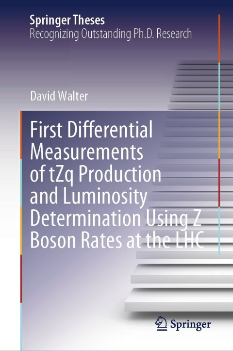 Cover image for book First Differential Measurements of tZq Production and Luminosity Determination Using Z Boson Rates at the LHC