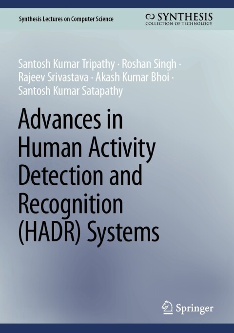 Advances in Human Activity Detection and Recognition (HADR) Systems 