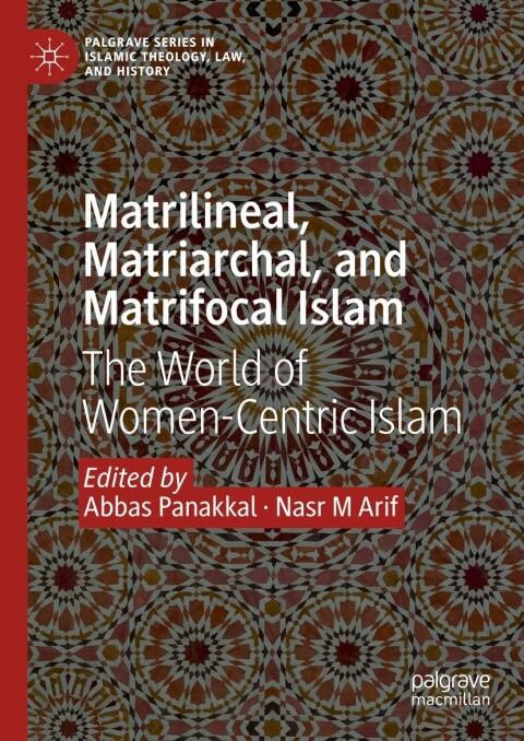 Cover image for book Matrilineal, Matriarchal, and Matrifocal Islam