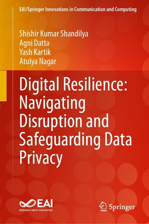 Cover image for book Digital Resilience: Navigating Disruption and Safeguarding Data Privacy