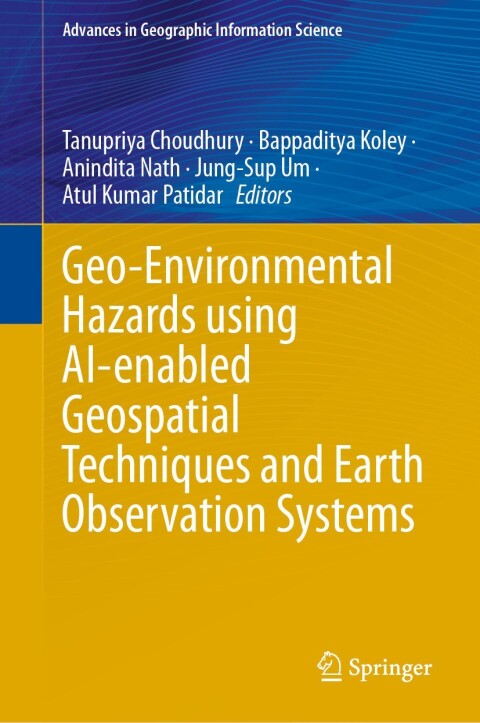 Cover image for book Geo-Environmental Hazards using AI-enabled Geospatial Techniques and Earth Observation Systems