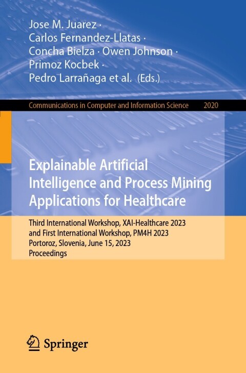 Cover image for book Explainable Artificial Intelligence and Process Mining Applications for Healthcare