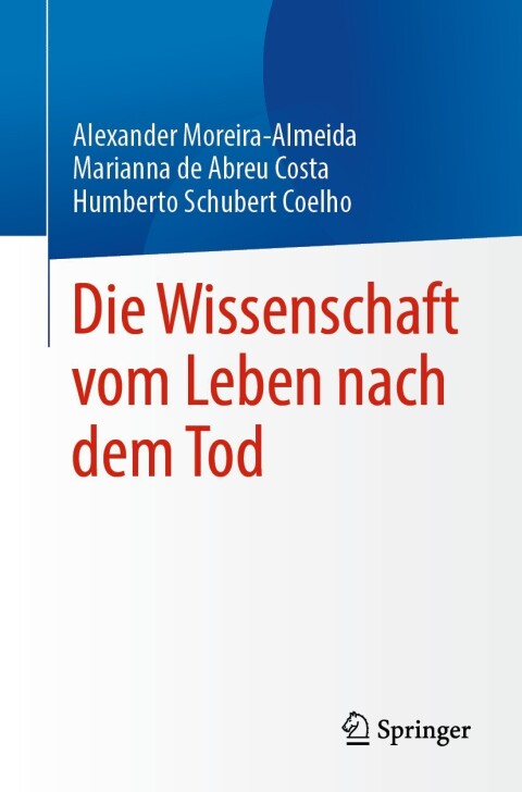 Die Wissenschaft vom Leben nach dem Tod 