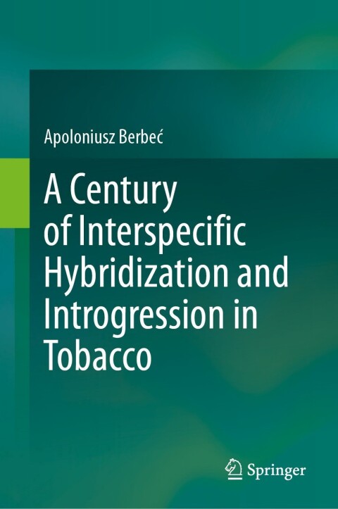 Cover image for book A Century of Interspecific Hybridization and Introgression in Tobacco