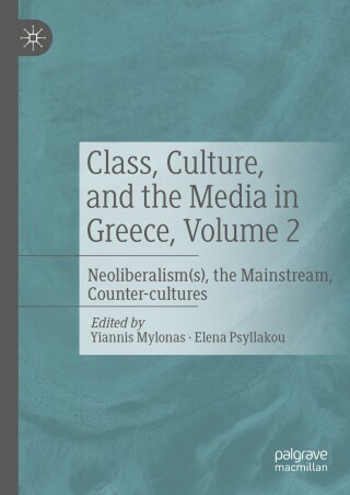 Class, Culture, and the Media in Greece, Volume 2