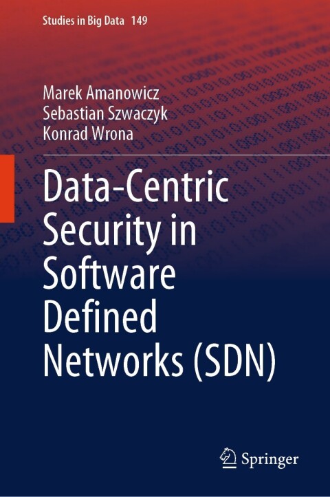Cover image for book Data-Centric Security in Software Defined Networks (SDN)