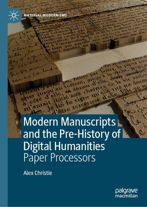 Cover image for book Modern Manuscripts and the Pre-History of Digital Humanities