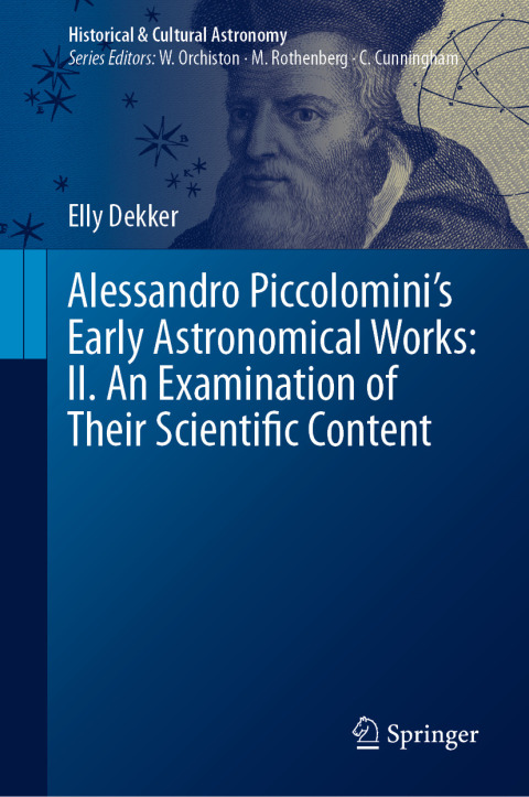 Cover image for book Alessandro Piccolomini’s Early Astronomical Works: II. An Examination of Their Scientific Content