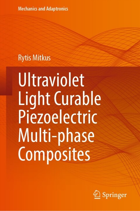 Cover image for book Ultraviolet Light Curable Piezoelectric Multi-phase Composites