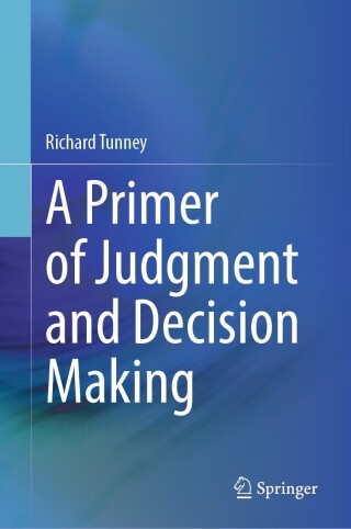 A Primer of Judgment and Decision Making