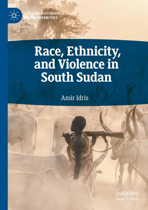 Cover image for book Race, Ethnicity, and Violence in South Sudan