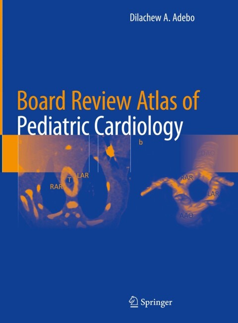 Cover image for book Board Review Atlas of Pediatric Cardiology