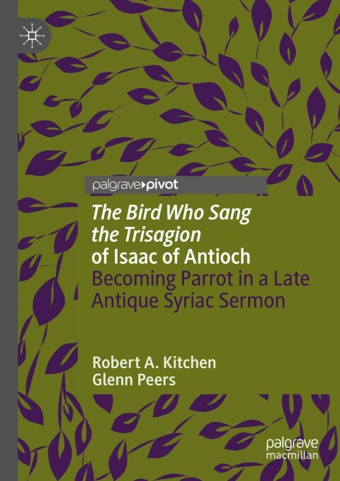 'The Bird Who Sang the Trisagion' of Isaac of Antioch 
