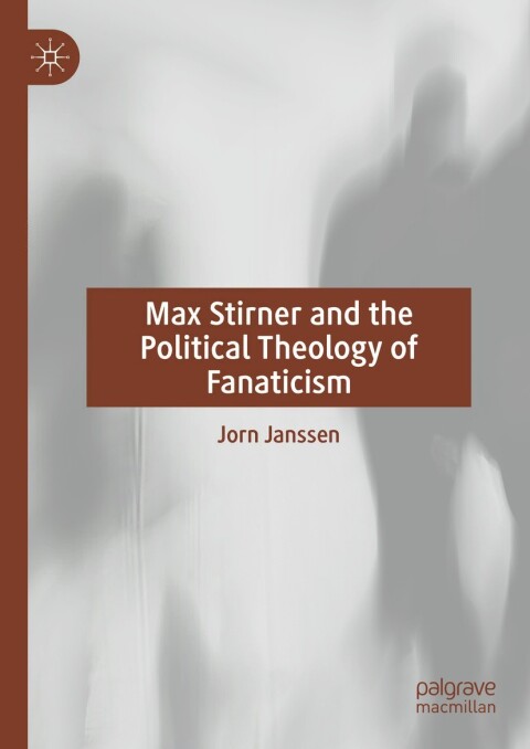 Cover image for book Max Stirner and the Political Theology of Fanaticism