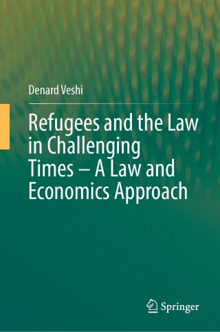 Refugees and the Law in Challenging Times – A Law and Economics Approach