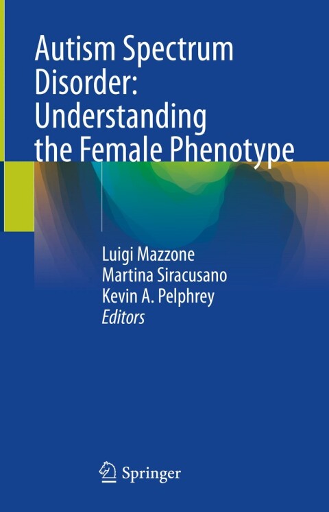 Cover image for book Autism Spectrum Disorder: Understanding the Female Phenotype