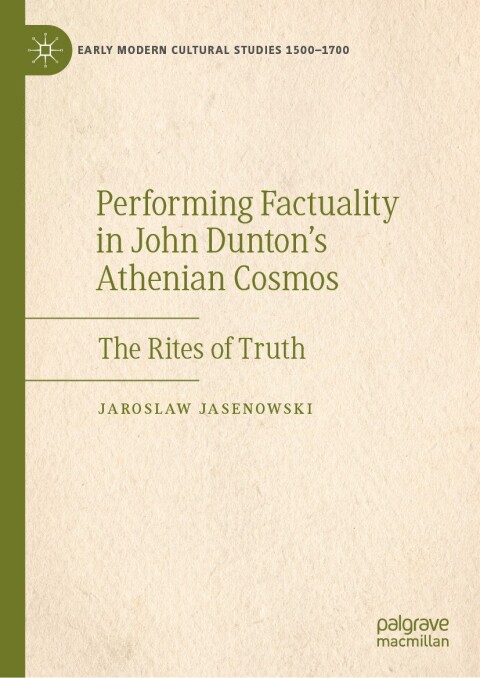 Cover image for book Performing Factuality in John Dunton’s Athenian Cosmos