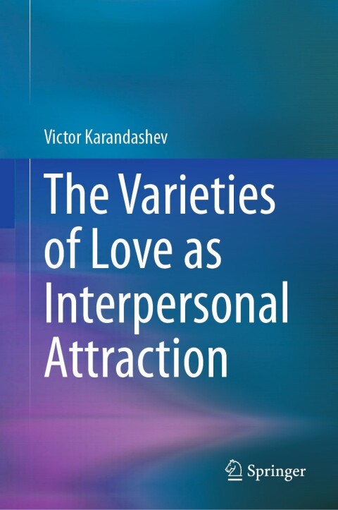 Cover image for book The Varieties of Love as Interpersonal Attraction