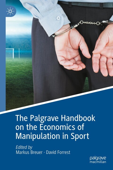 Cover image for book The Palgrave Handbook on the Economics of Manipulation in Sport