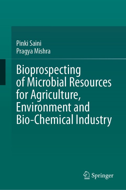 Bioprospecting of Microbial Resources for Agriculture, Environment and Bio-chemical Industry 