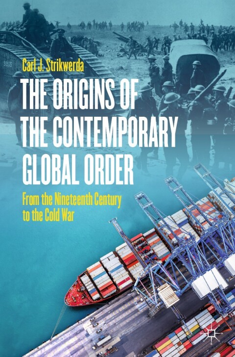 The Origins of the Contemporary Global Order 
