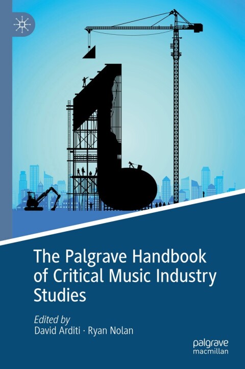 Cover image for book The Palgrave Handbook of Critical Music Industry Studies