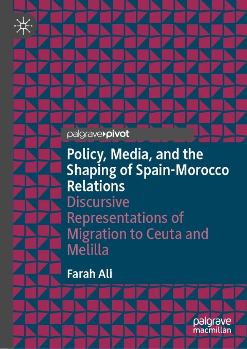 Policy, Media, and the Shaping of Spain-Morocco Relations 