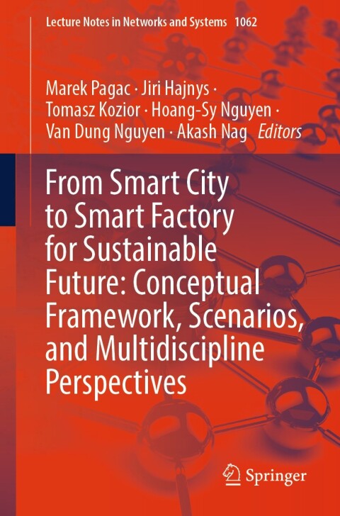 Cover image for book From Smart City to Smart Factory for Sustainable Future: Conceptual Framework, Scenarios, and Multidiscipline Perspectives