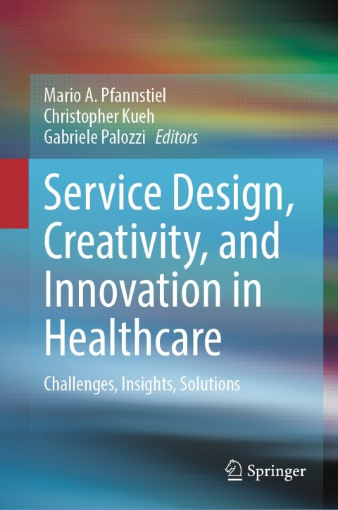 Cover image for book Service Design, Creativity, and Innovation in Healthcare